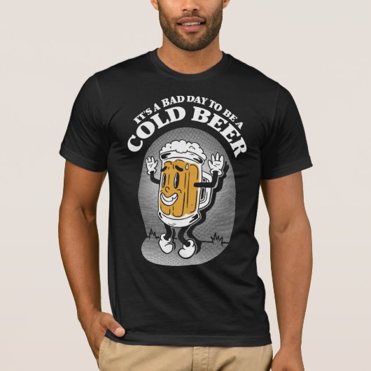 It's A Bad Day To Be A Cold Beer T-shirt (Voorkant)