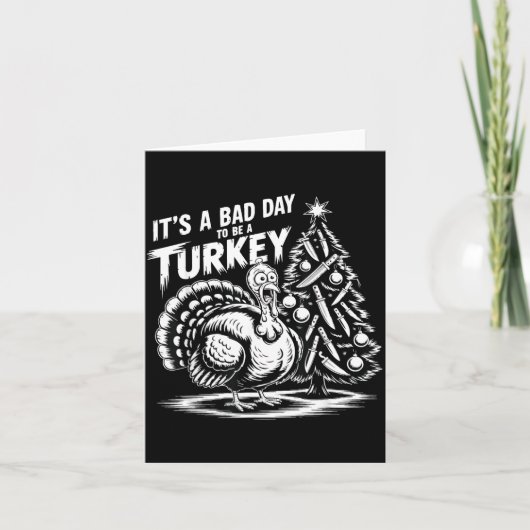 It's A Bad Day To Be A Turkey Funny Christmas Turk Kaart (Voorkant)