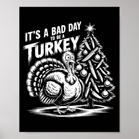 It's A Bad Day To Be A Turkey Funny Christmas Turk Poster (Voorkant)