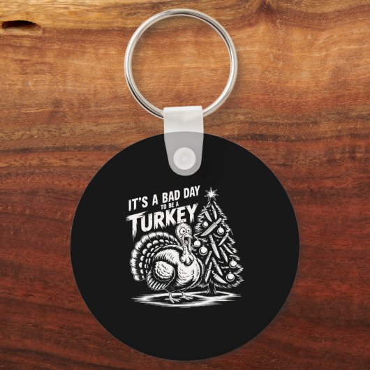 It's A Bad Day To Be A Turkey Funny Christmas Turk Sleutelhanger (Voorkant)