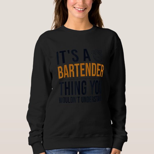 It's a Bartender Thing Barmann Bartender Bardame B Trui (Voorkant)