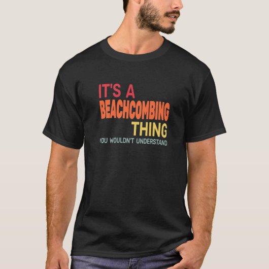 It's a Beachcombing Thing retro  beachcomb beachco T-shirt (Voorkant)