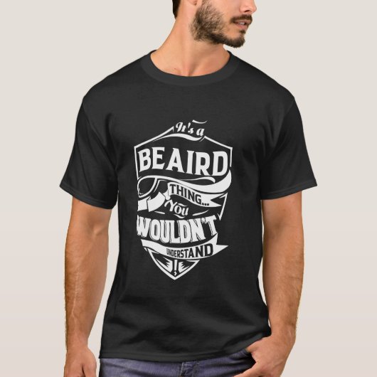 It's a BEAIRD Thing Gifts T-shirt (Voorkant)