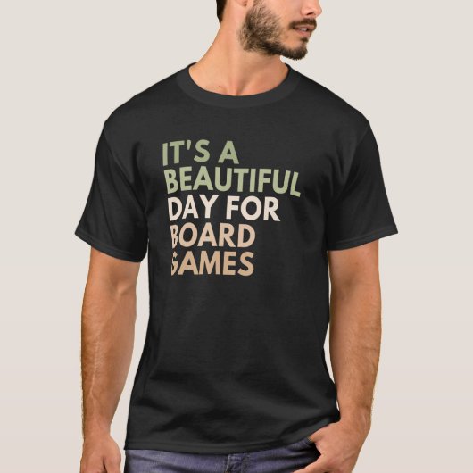 It's A Beautiful Day For Board Games_1 T-shirt (Voorkant)