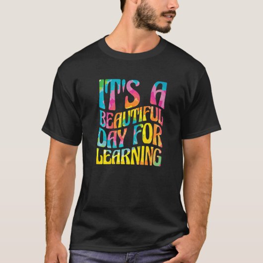 It'S A Beautiful Day For Learning Teacher Students T-shirt (Voorkant)