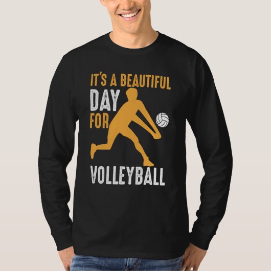 It's A Beautiful Day For Volleyball Beach Volleyba T-shirt (Voorkant)