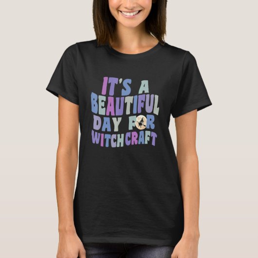 It's A Beautiful Day for Witchcraft Retro Witch Ac T-shirt (Voorkant)