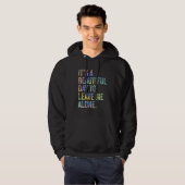 It's a Beautiful Day To Leave Me Alone Introvert S Hoodie (Voorkant volledig)