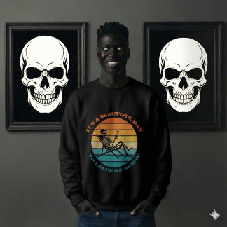 It's A Beautiful Day To Leave Me Alone Retro funny Trui