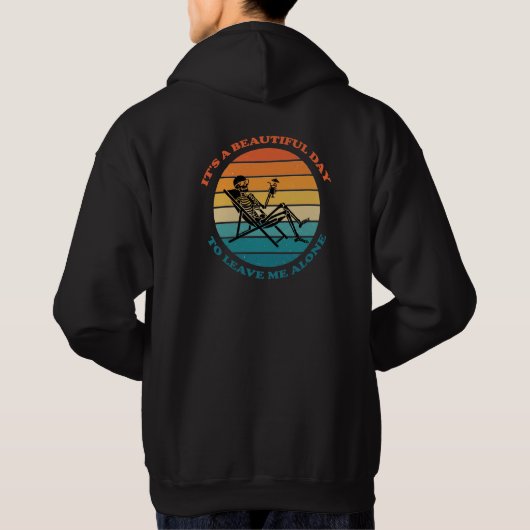 It's A Beautiful Day To Leave Me Alone Retro  Hoodie (Achterkant)