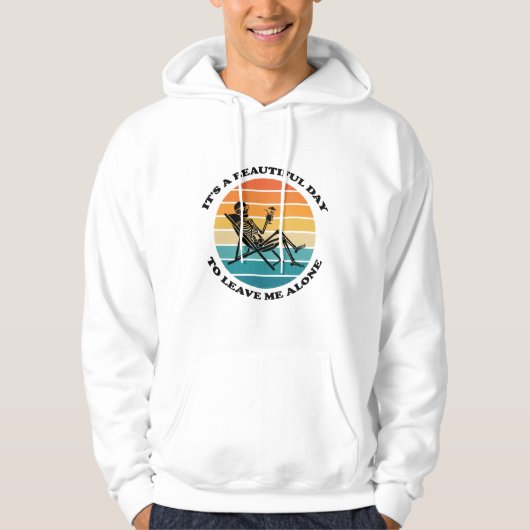 It's A Beautiful Day To Leave Me Alone Retro  Hoodie (Voorkant)