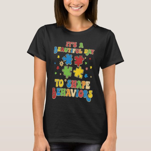It's A Beautiful Day To Shape Behaviors Autism Awa T-shirt (Voorkant)