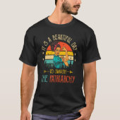 It's A Beautiful Day To Smash The Patriarchy Vinta T-shirt (Voorkant)
