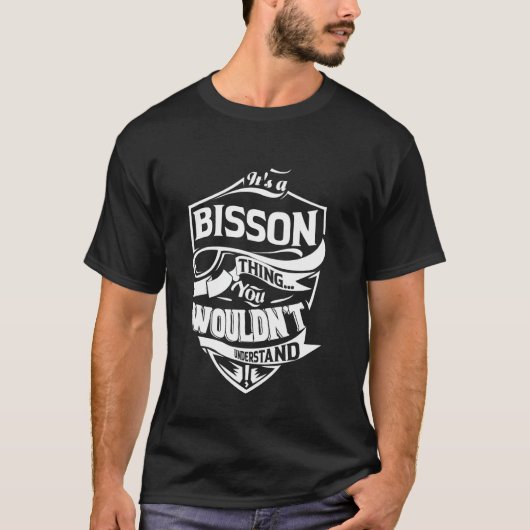 It's a BISSON thing you wouldn't understand Gift T-shirt (Voorkant)