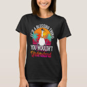 It's A Blessing Thing You Wouldn't Understand  Ble T-shirt (Voorkant)