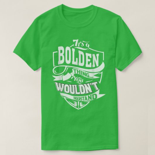 Its a BOLDEN Thing Gifts T-shirt (Design voorkant)