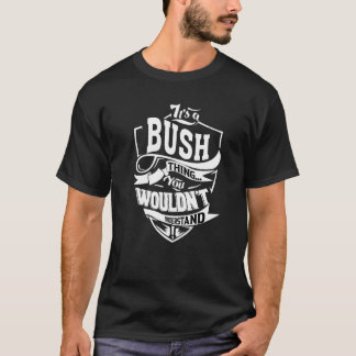 It's A Bush Thing T-shirt