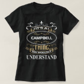 It's A Campbell Thing You Wouldn't Understand T-shirt (Design voorkant)