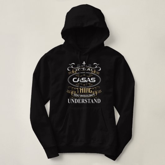 It's A Casas Thing You Wouldn't Understand Hoodie (Design voorkant)
