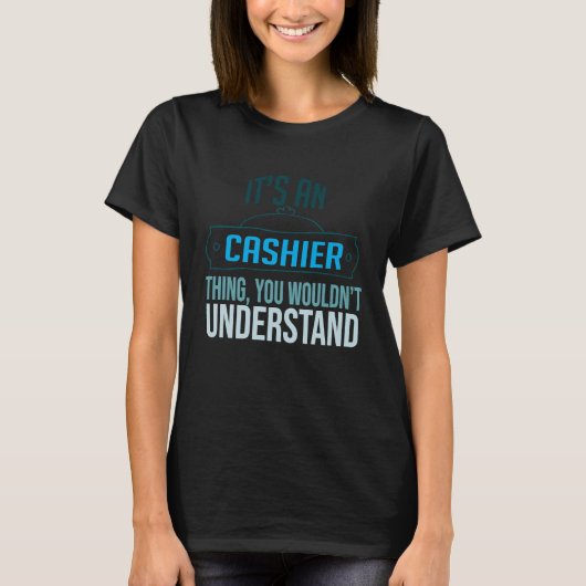 It's a cashier thing you wouldn't understand Profe T-shirt (Voorkant)