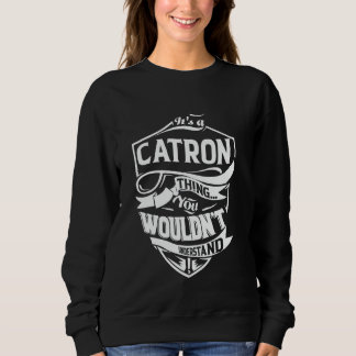 It's a CATRON thing you wouldn't understand Gift Trui