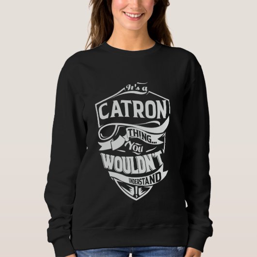 It's a CATRON thing you wouldn't understand Gift Trui (Voorkant)
