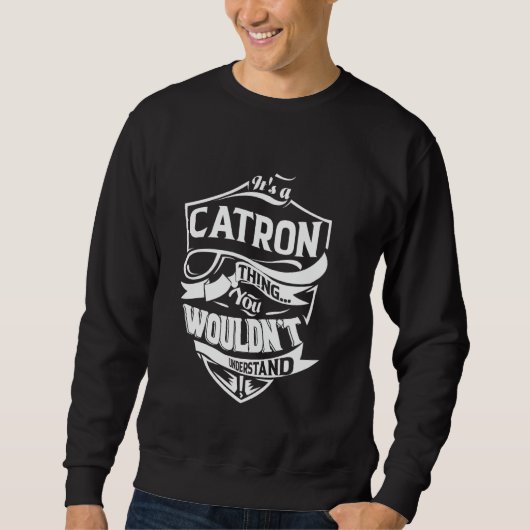 It's a CATRON thing you wouldn't understand Gift Trui (Voorkant)