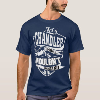 Its a CHANDLER Thing Gifts T-shirt