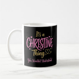 It's a Christine Thing You Wouldn't Understand Koffiemok