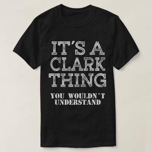 Its A Clark Thing You Wouldnt Understand Matching  T-shirt (Design voorkant)