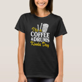 It's A Coffee & Drums Kinda Day Percussionist Dad  T-shirt (Voorkant)