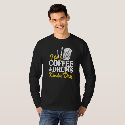 It's A Coffee & Drums Kinda Day Percussionist Dad  T-shirt (Voorkant volledig)