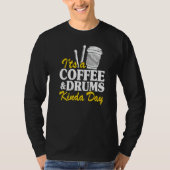 It's A Coffee & Drums Kinda Day Percussionist Dad  T-shirt (Voorkant)