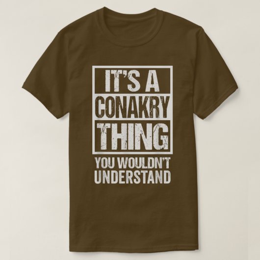 It's A Conakry Thing You Wouldn't Understand Guine T-shirt (Design voorkant)