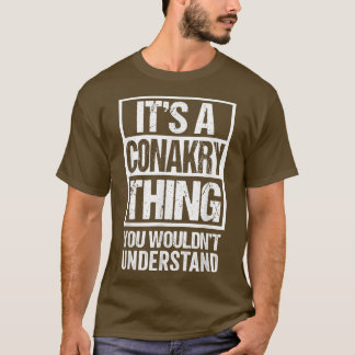 It's A Conakry Thing You Wouldn't Understand Guine T-shirt