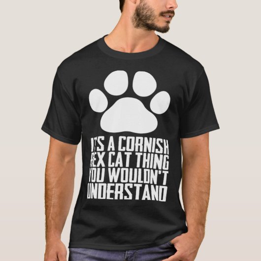Its a cornish rex cat thing you wouldnt understand t-shirt (Voorkant)