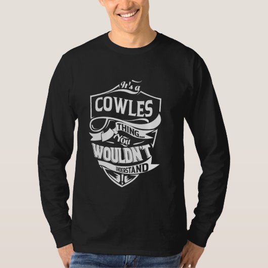 It's a COWLES thing you wouldn't understand Gift T-shirt (Voorkant)
