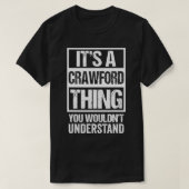 It's A Crawford Thing You Wouldn't Understand  Fam T-shirt (Design voorkant)