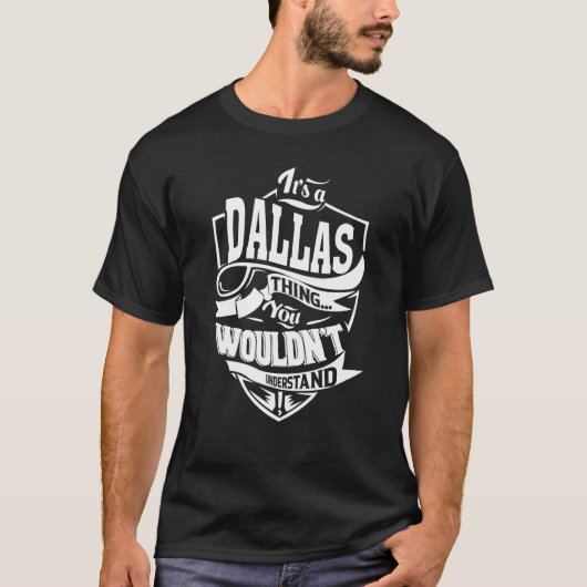 It's a DALLAS Thing T-shirt (Voorkant)