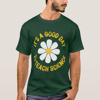 ItS A Dayoeach Scienceeacher Appreciation Day gift T-shirt