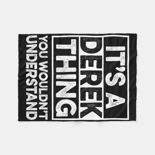 It's A Derek Thing You Wouldn't Understand Derek C Fleece Deken (Voorkant (Horizontaal))