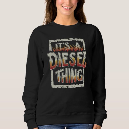 It's A Diesel Thing Trucker Truck Driver Mechanic  Trui (Voorkant)