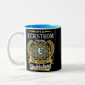 It's A Eckstrom Thing You Couldn't Understand Tweekleurige Koffiemok (Links)