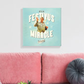 It's a Festivus Miracle Canvas Afdruk (Insitu (Woonkamer))