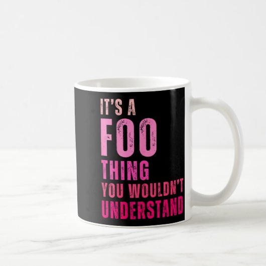 It's A Foo Thing You Wouldn't Understand Foo  Koffiemok (Rechts)