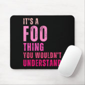 It's A Foo Thing You Wouldn't Understand Foo  Muismat (Met muis)