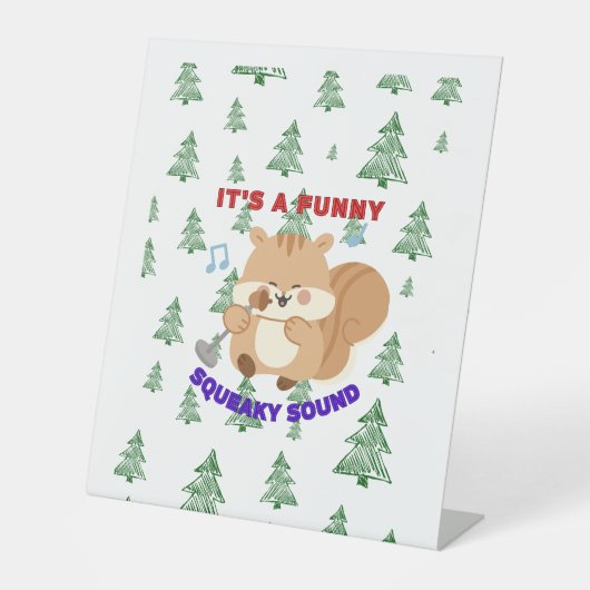It's A Funny Squeaky Sound Reclamebord Met Voetstuk (Voorkant)