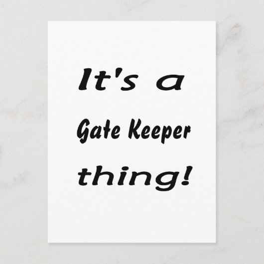 It's a gate keeper thing! briefkaart (Voorkant)