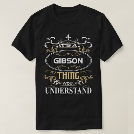 It's A Gibson Thing You Wouldn't Understand T-shirt (Design voorkant)