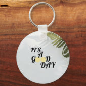 It's a good day sleutelhanger (Voorkant)